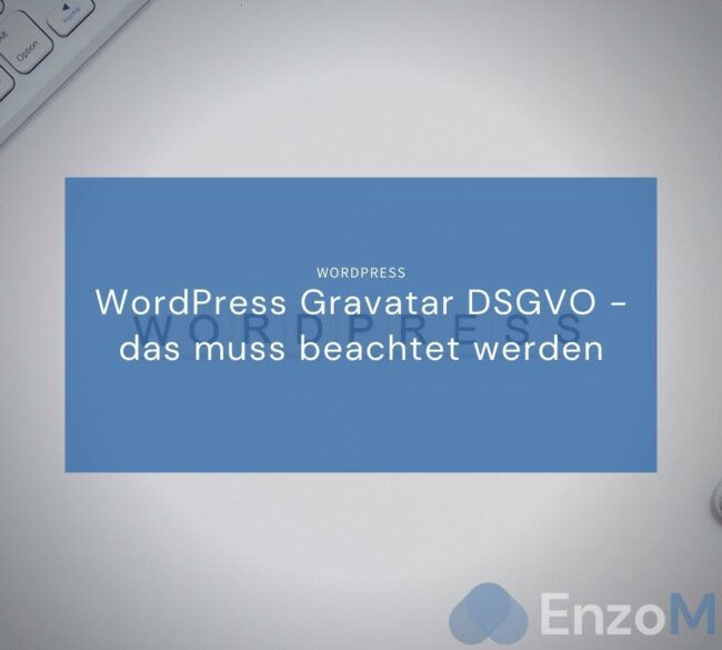 WordPress Gravatar DSGVO - das muss beachtet werden