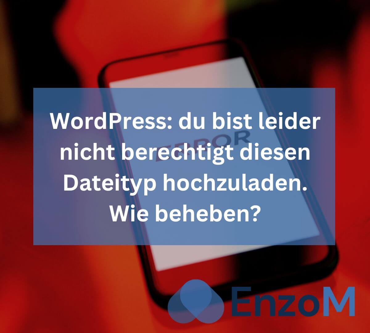 Du Bist Nicht Berechtigt Einen Benutzernamen Zu Erstellen So beheben Sie den Fehler: nicht berechtigt Dateityp hochzuladen!