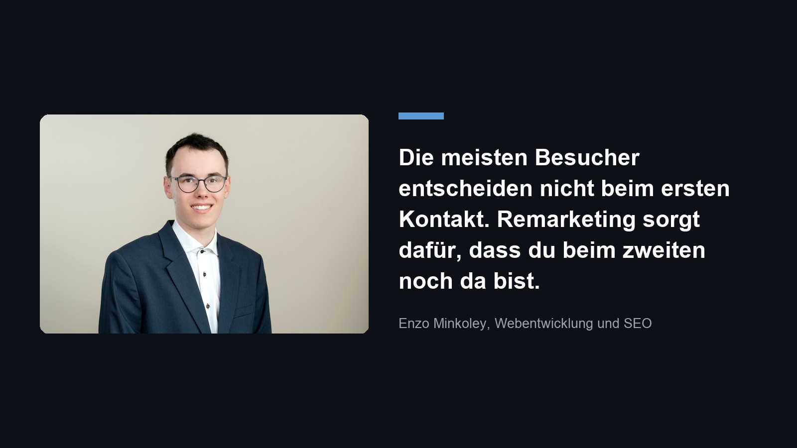 Google Ads Remarketing: Einschätzung von Enzo Minkoley zum zweiten Kontakt