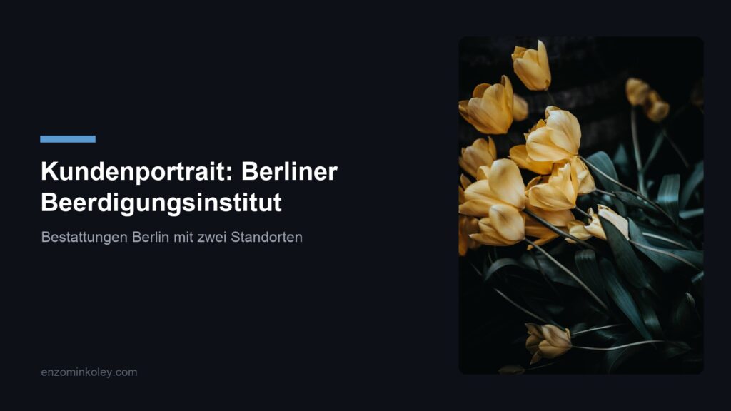 Kundenportrait BERLINER Beerdigungsinstitut: Bestattungen Berlin mit zwei Standorten